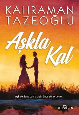 Aşkla Kal | Yediveren Yayınları
