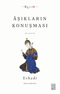 Aşıkların Konuşması - On Mektup | Ketebe Yayınları