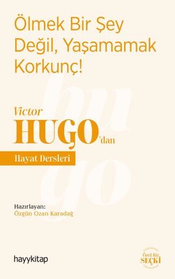 Ölmek Bir Şey Değil Yaşamamak Korkunç! - Victor Hugodan Hayat Dersleri | Hayy Kitap