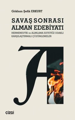 Savaş Sonrası Alman Edebiyatı - Hermeneutik ve Alımlama Estetiği Odaklı Karşılaştırmalı Çözümlemeler | Çizgi Kitapevi