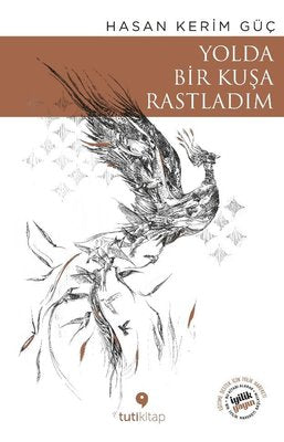 Yolda Bir Kuşa Rastladım | Tuti Kitap