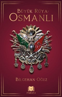 Osmanlı - Büyük Rüya | Parana