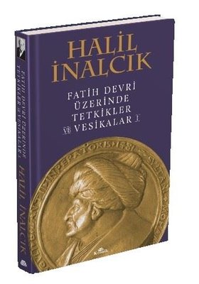 Fatih Devri Üzerinde Tetkikler ve Vesikalar - 1 | Kronik Kitap