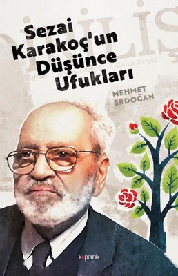 Sezai Karakoçun Düşünce Ufukları | Kopernik Kitap