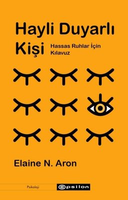 Hayli Duyarlı Kişi: Hassas Ruhlar için Kılavuz | Epsilon Yayınevi