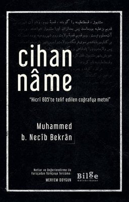 Cihanname - Hicri 605te Telif Edilen Coğrafya Metni | Bilge Kültür Sanat