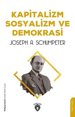 Kapitalizm Sosyalizm ve Demokrasi | Dorlion Yayınevi
