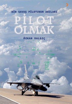 Pilot Olmak - Bir Savaş Pilotunun Anıları | Cinius