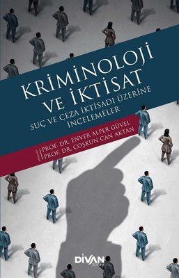 Kriminoloji ve İktisat - Suç ve Ceza İktisadı Üzerine İncelemeler | Divan Kitap