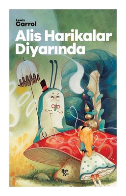 Alis Harikalar Diyarında | Halk Kitabevi