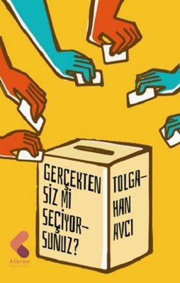Gerçekten Siz mi Seçiyorsunuz? | Klaros Yayınları