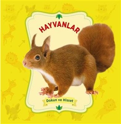 Hayvanlar - Dokun ve Hisset | 0-6 Yaş Yayınları