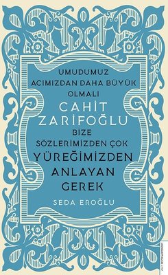 Cahit Zarifoğlu-Bize Sözlerimizden Çok Yüreğimizden Anlayan Gerek | Destek Yayınları