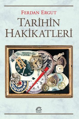Tarihin Hakikatleri | İletişim Yayınları