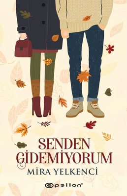Senden Gidemiyorum | Epsilon Yayınevi