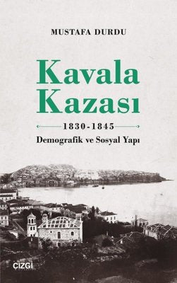 Kavala Kazası 1830 1845 - Demografik ve Sosyal Yapı | Çizgi Kitapevi