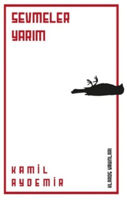 Sevmeler Yarım | Klaros Yayınları