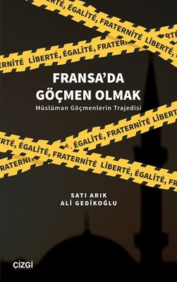 Fransa'da Göçmen Olmak - Müslüman Göçmenlerin Trajedisi | Çizgi Kitapevi
