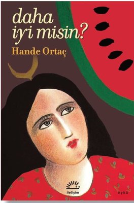 Daha İyi misin? | İletişim Yayınları (İnce Kapak)
