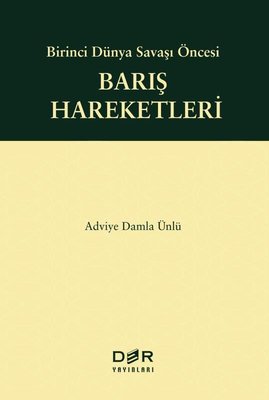 Barış Hareketleri - Birinci Dünya Savaşı Öncesi | Der Yayınları