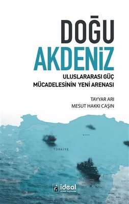Doğu Akdeniz - Uluslararası Güç Mücadelesinin Yeni Arenası | İdeal Kültür Yayıncılık