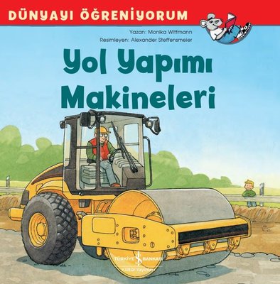 Yol Yapımı Makineleri-Dünyayı Öğreniyorum | İş Bankası Kültür Yayınları