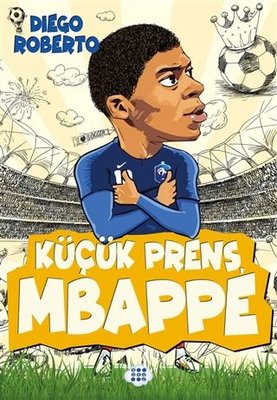 Küçük Prens Mbappe | Dokuz Yayınları