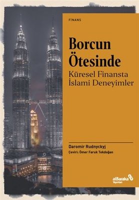 Borcun Ötesinde - Küresel Finansta İslami Deneyimler | alBaraka Yayınları