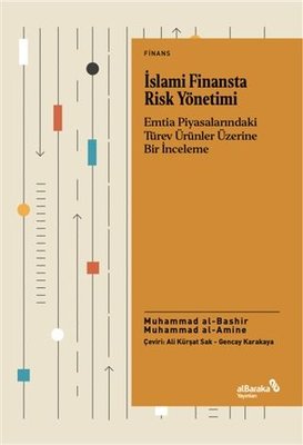 İslami Finansta Risk Yönetimi - Emtia Piyasalarındaki Türev Ürünler Üzerine Bir İnceleme | alBaraka Yayınları
