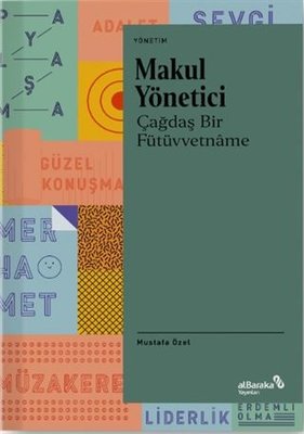 Makul Yönetici - Çağdaş Bir Fütüvvetname | alBaraka Yayınları