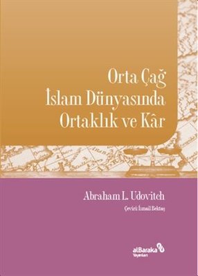 Orta Çağ İslam Dünyasında Ortaklık ve Kar | alBaraka Yayınları