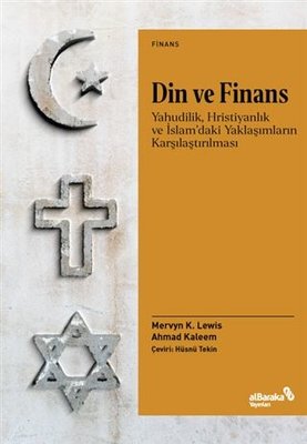 Din ve Finans - Yahudilik Hristiyanlık ve İslam'daki Yaklaşımların Karşılaştırılması | alBaraka Yayınları