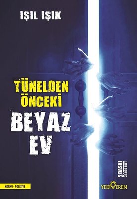 Tünelden Önceki Beyaz Ev | Yediveren Yayınları