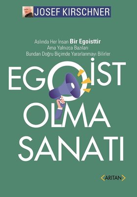 Egoist Olma Sanatı | Arıtan Yayınları