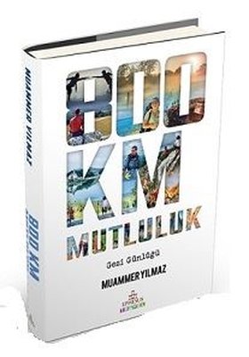 800 Km Mutluluk: Çantasız Yürüyüş | Ephesus Yayınları