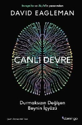 Canlı Devre - Durmaksızın Değişen Beynin İçyüzü | Domingo Yayınevi
