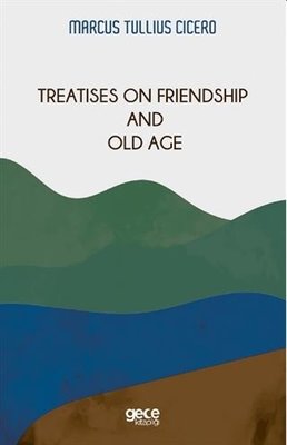 Treatises on Friendship and Old Age | Gece Kitaplığı