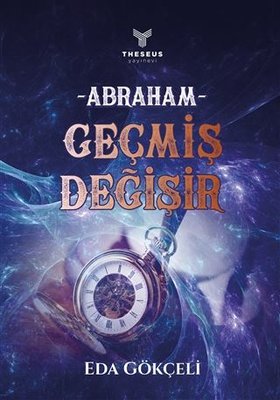 Abraham - Geçmiş Değişir | Theseus Yayınevi