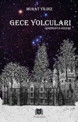 Gece Yolcuları Gordiosun Gizemi | Parana