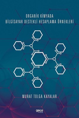 Organik Kimyada Bilgisayar Destekli Hesaplama Örnekleri | Gece Kitaplığı
