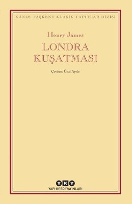 Londra Kuşatması - Kazım Taşkent Klasik Yapıtlar Dizisi | Yapı Kredi Yayınları