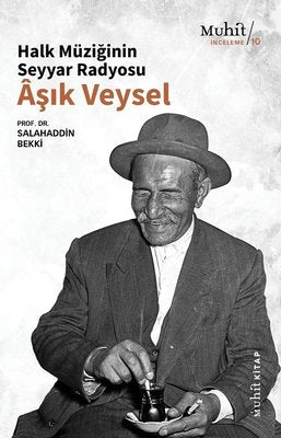 Aşık Veysel - Halk Müziğinin Seyyar Radyosu | Muhit Kitap