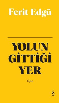 Yolun Gittiği Yer - Bez Ciltli | Everest Yayınları
