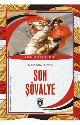 Son Şövalye - Dünya Çocuk Klasikleri | Dorlion Yayınevi