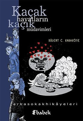 Kaçak Hayatların Kaçık Müdavimleri | Babek Yayınları