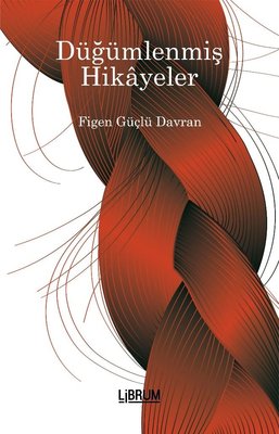 Düğümlenmiş Hikayeler | Librum Kitap