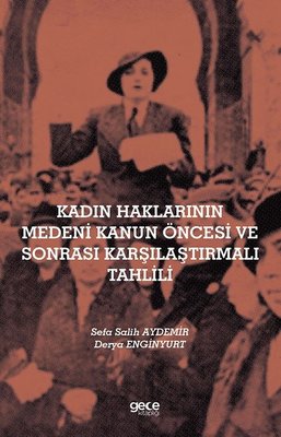 Kadın Haklarının Medeni Kanun Öncesi ve Sonrası Karşılaştırmalı Tahlili | Gece Kitaplığı