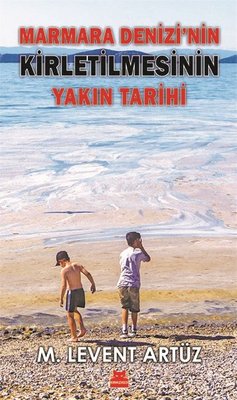 Marmara Denizi'nin Kirletilmesinin Yakın Tarihi | Kırmızı Kedi