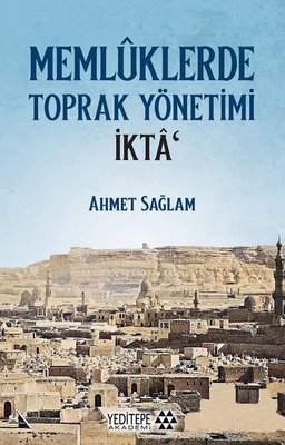 Memlüklerde Toprak Yönetimi - İkta | Yeditepe Akademi