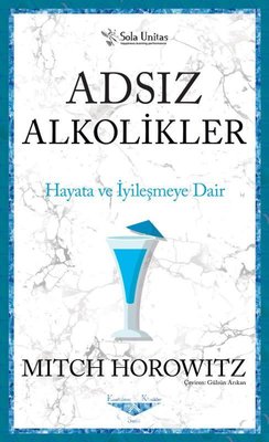 Adsız Alkolikler - Hayata ve İyileşmeye Dair | Sola Unitas